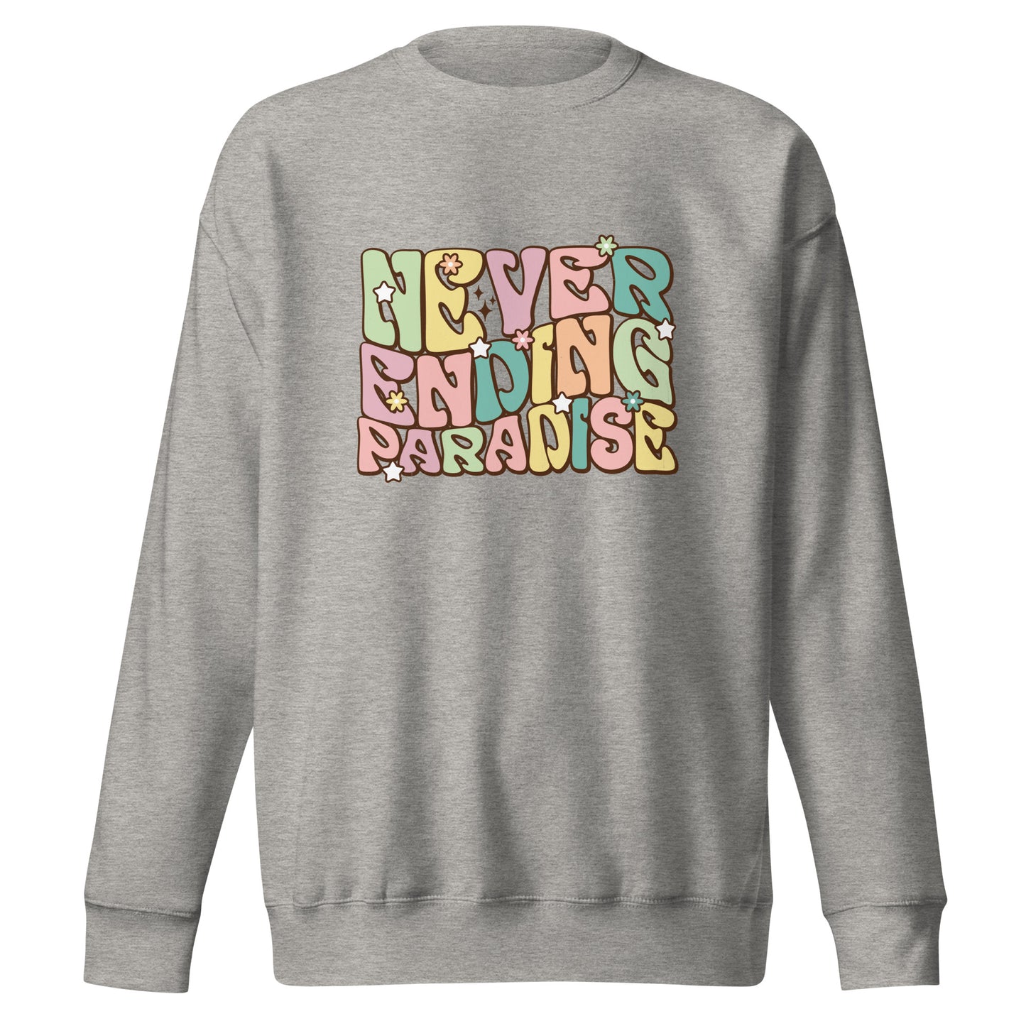 Summer Never. Ending. Paradise. Sweatshirt